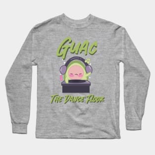 Guac The Dance Floor Long Sleeve T-Shirt